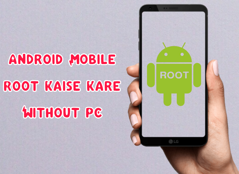 Android Mobile Root Kaise Without Computer